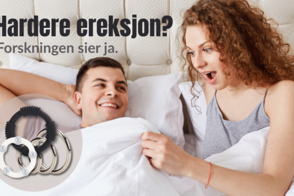 Par i seng smiler og ser på hverandre, med tekst ‘Hardere ereksjon? Forskningen sier ja.’ og bilde av penisringer.